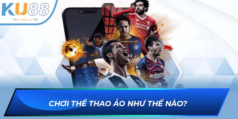 Cách chơi thể thao ảo