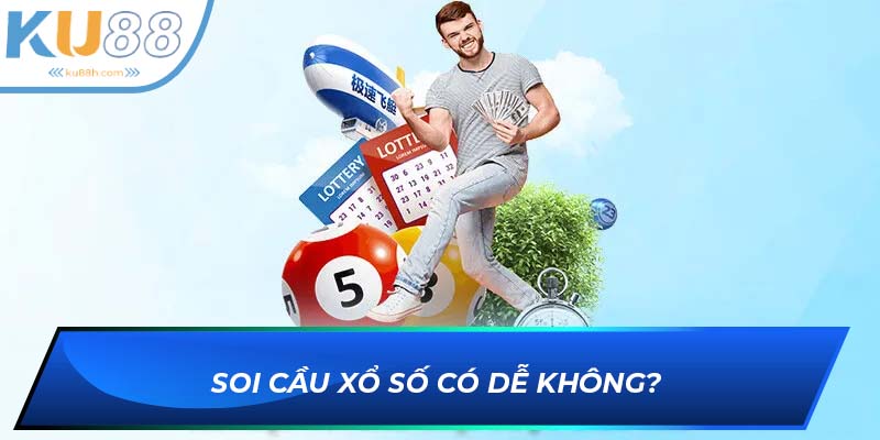 Đánh độ khó dễ khi soi cầu xổ số