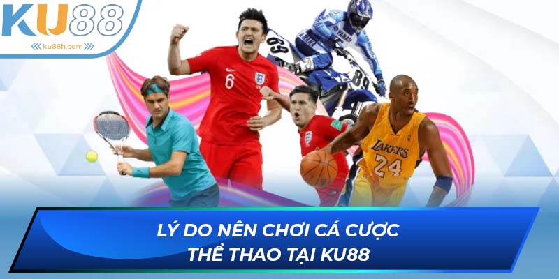 Điểm qua những yếu tố tạo nên sức hút sảnh Thể thao KU88