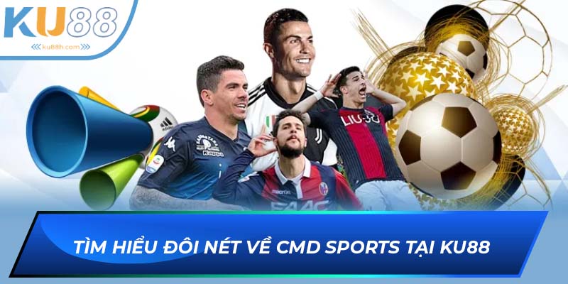 Đôi nét về sảnh game CMD Sports của KU88