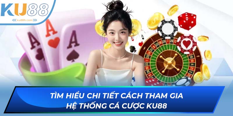Cách thức trở thành hội viên của KU88